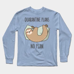 Quarantine Plans Long Sleeve T-Shirt